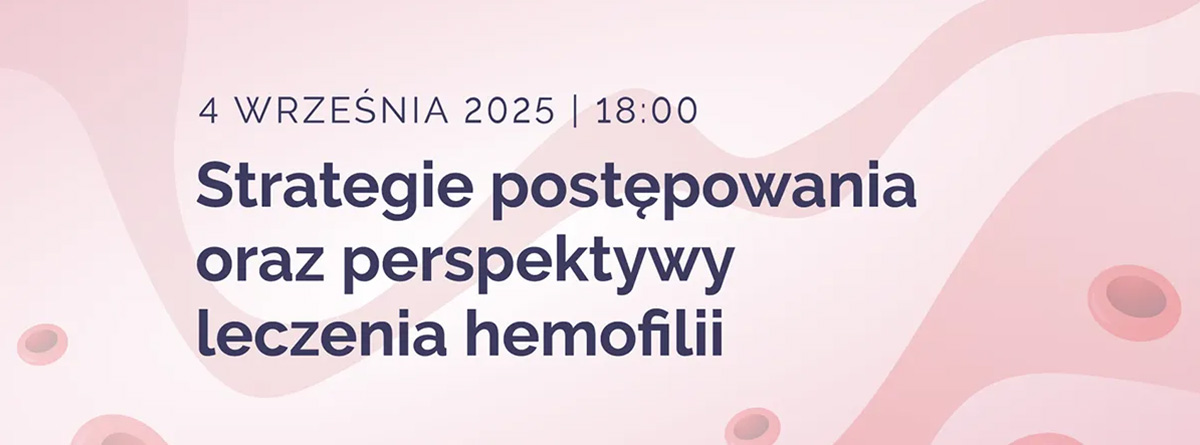 Strategie postępowania oraz perspektywy leczenia hemofilii