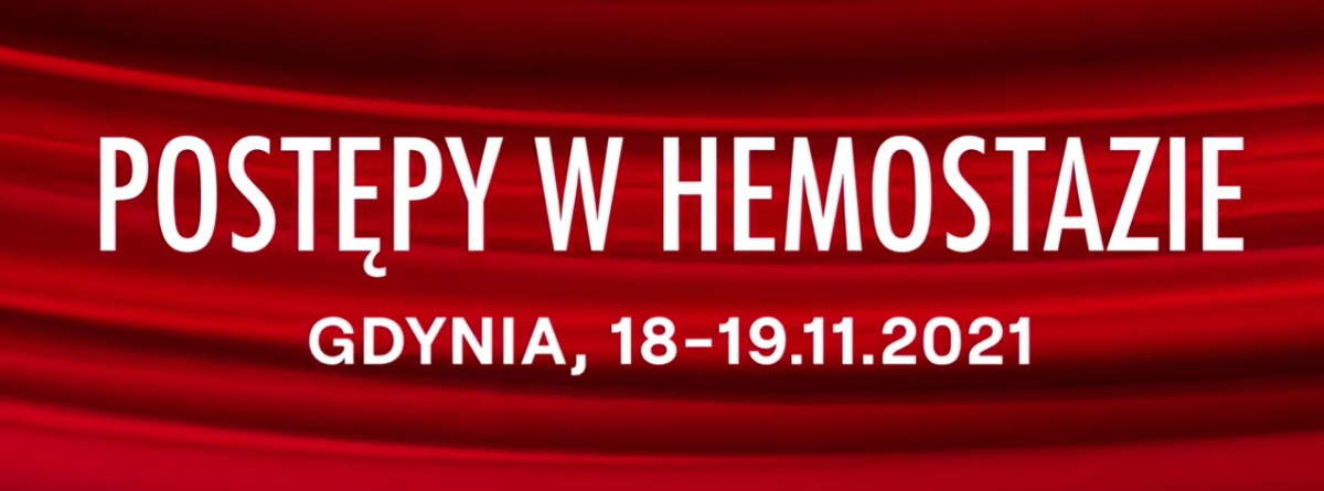 Postępy w hemostazie | 18-19 listopada 2021 | Gdynia