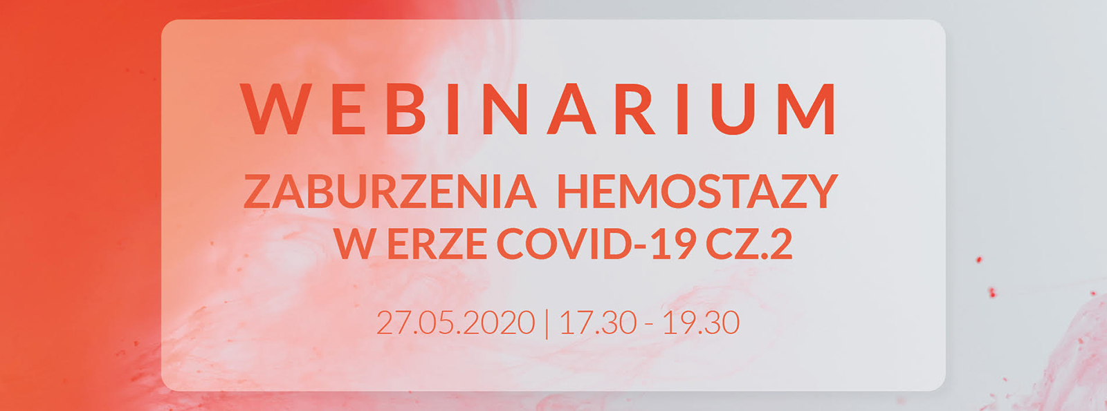 WEBINARIUM | ZABURZENIA HEMOSTAZY W ERZE COVID-19 | cz. 2