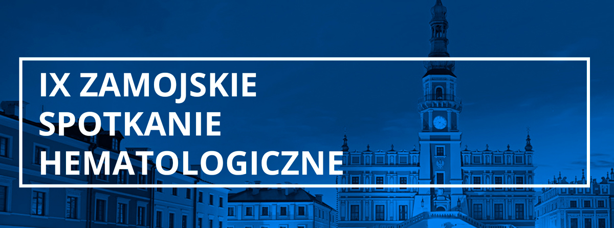 IX Zamojskie Spotkanie Hematologiczne | Zamość | 5.10.2018