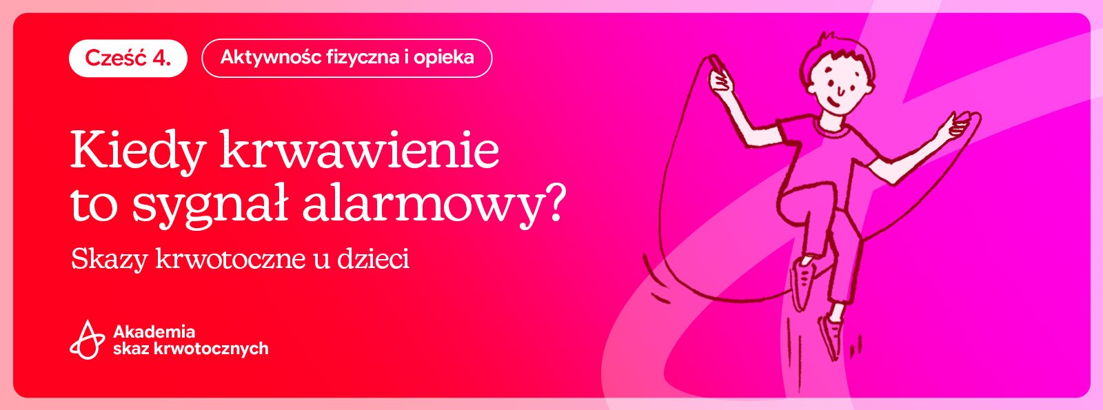 Skazy krwotoczne u dzieci – kiedy krwawienie to sygnał ostrzegawczy? | Część 4.